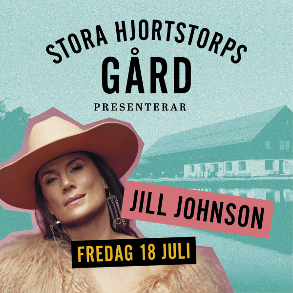 Stora Hjortstorps gård – Jill Johnson – Kulturaktiebolaget