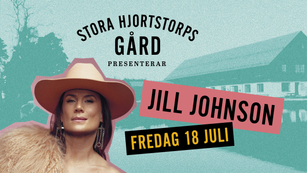 Stora Hjortstorps gård – Jill Johnson – Kulturaktiebolaget